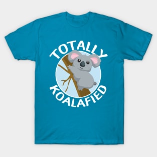 Totally Koalafied T-Shirt